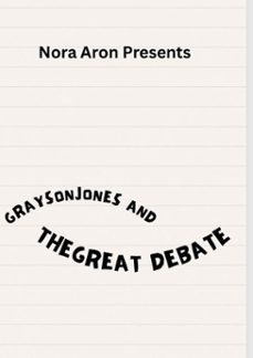 grayson jones and the great debate (ebook)-nora aron-9798233103353