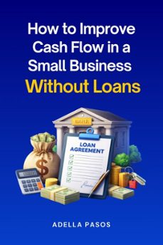 how to improve cash flow in a small business without loans (ebook)-adella pasos-9798233999253