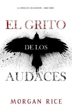 el grito de los audaces (la espada de los muertos - libro cinco) (ebook)-morgan rice-9798341531253