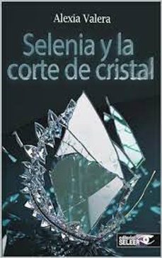 selenia y la corte de cristal-alexia valera-9798861922753