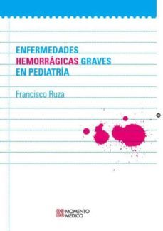 enfermedades hemorragicas graves en pediatria-francisco ruza tarrio-9798881602253