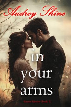 in your arms (forever fairviewbook 1) (ebook)-audrey shine-9798894826653