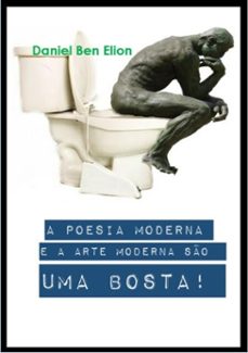 a poesia moderna e a arte moderna so uma bosta! (ebook)-daniel ben elyon-3410004010863