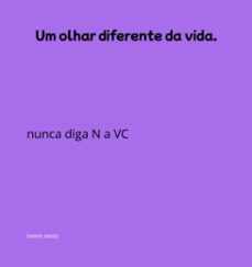 um olhar diferente da vida. (ebook)-iasmin nataly-3410004312363
