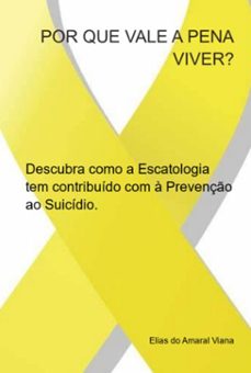 descubra como a escatologia tem contribuido com a prevenço ao suicidio. (ebook)-elias do amaral viana-3410005986563
