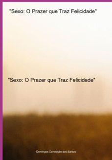 "sexo: o prazer que traz felicidade" (ebook)-domingos conceicao dos santos-3410007994863