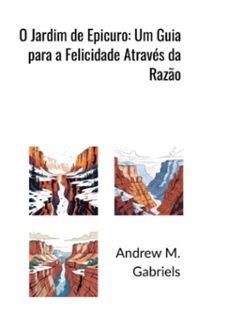 o jardim de epicuro: um guia para a felicidade atraves da razo (ebook)-andrews m. gabriels-3410008535263