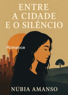 entre a cidade e o silencio (ebook)-núbia amanso-3410008779063