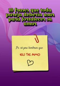 10 frases que toda pareja deberia usar para fortalecer su amor (ebook)-edivaldo ascaneo-3410009114863