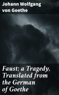 faust; a tragedy, translated from the german of goethe (ebook)-johann wolfgang von goethe-4057664103963