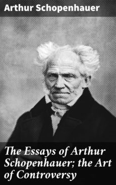 the essays of arthur schopenhauer; the art of controversy (ebook)-arthur schopenhauer-4057664186263