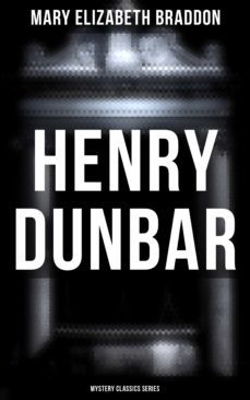henry dunbar (mystery classics series) (ebook)-mary elizabeth braddon-4057664560063