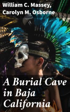 a burial cave in baja california (ebook)-william c. massey-carolyn m. osborne-4057664565563