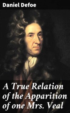 a true relation of the apparition of one mrs. veal (ebook)-daniel defoe-4057664623263