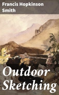 outdoor sketching (ebook)-francis hopkinson smith-4057664653963