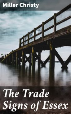 the trade signs of essex (ebook)-miller christy-4064066136963