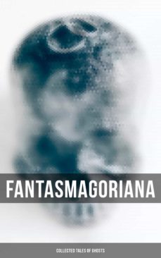fantasmagoriana - collected tales of ghosts (ebook)-friedrich august schulze-johann karl august musaus-4064066382063