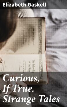 curious, if true. strange tales (ebook)-elizabeth gaskell-4066338042163