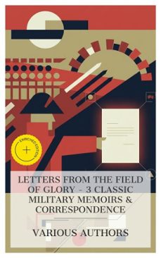 letters from the field of glory - 3 classic military memoirs &amp; correspondence (ebook)-marquis de marie joseph paul yves roch gilbert du motier lafayette-louis antoine fauvelet de bourrienne-comte jean rapp-4066339984363