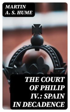 the court of philip iv.: spain in decadence (ebook)-8596547017363