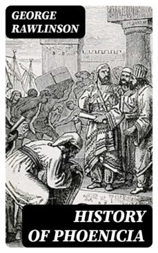 history of phoenicia (ebook)-george rawlinson-8596547169963