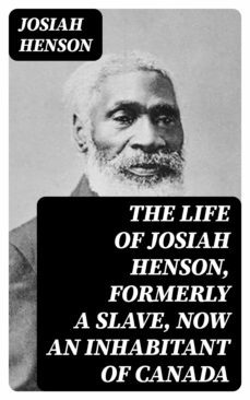 the life of josiah henson, formerly a slave, now an inhabitant of canada (ebook)-8596547206163