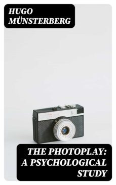 the photoplay: a psychological study (ebook)-8596547364863
