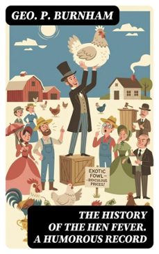 the history of the hen fever. a humorous record (ebook)-geo. p. burnham-8596547381563