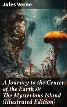 a journey to the center of the earth &amp; the mysterious island (illustrated edition) (ebook)-jules verne-8596547678663