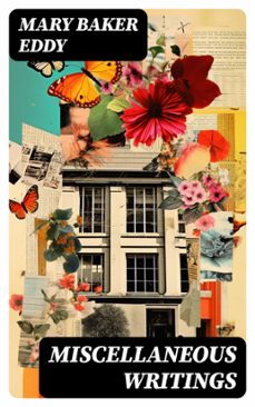 miscellaneous writings (ebook)-mary baker eddy-8596547719663