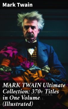 mark twain ultimate collection: 370+ titles in one volume (illustrated) (ebook)-mark twain-8596547813163