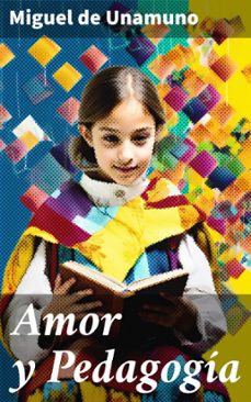 amor y pedagogia (ebook)-miguel de unamuno-8596547816263