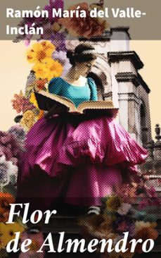 flor de almendro (ebook)-ramon maria del valle inclan-8596547821663