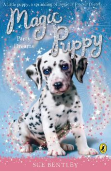magic puppy: party dreams-sue bentley-9780141917863