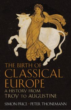 the birth of classical europe (ebook)-simon price-9780141946863