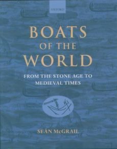 boats of the world: from the stone age to medieval times-sean mcgrail-9780199271863
