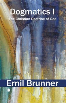 dogmatics i (ebook)-emil brunner-9780227180563