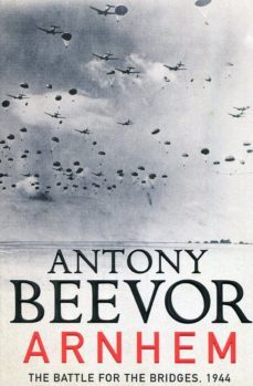 arnhem: the battle for the bridges, 1944: the sunday times no 1 bestseller-9780241326763