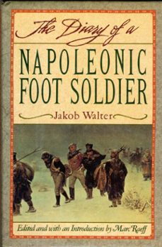 diary of a napoleonic foot soldier (ebook)-jakob walter-9780307817563