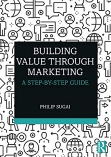 building value through marketing-philip sugai-9780367472863