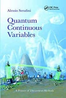 quantum continuous variables: a primer of theoretical methods-alessio serafini-9780367870263