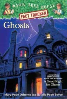 ghosts: a nonfiction companion to magic tree house merlin mission @14: a good night for ghosts ( magic tree house (r) fact tracker-mary pope osborne-9780375846663