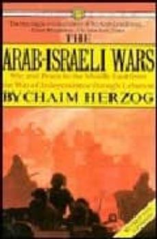 the arab-israeli wars: war and peace in the middle east, from the war of independence to lebanon-9780394717463