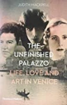 the unfinished palazzo: life, love and art in venice-judith mackrell-9780500518663