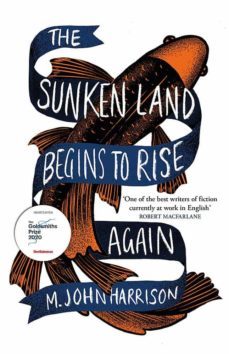 the sunken land begins to rise again (goldsmiths prize 2020)-m. john harrison-9780575096363