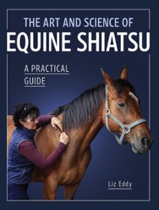 the art and science of equine shiatsu (ebook)-liz eddy-9780719835063