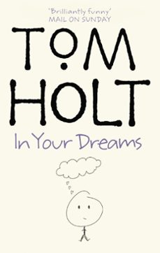 in your dreams-tom holt-9780748108763