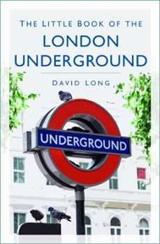 the little book of the london underground (ebook)-david long-9780752462363