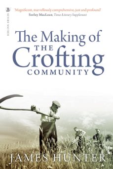 the making of the crofting community (ebook)-james hunter-9780857902863