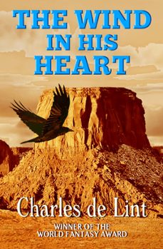 the wind in his heart (ebook)-charles de lint-9780920623763